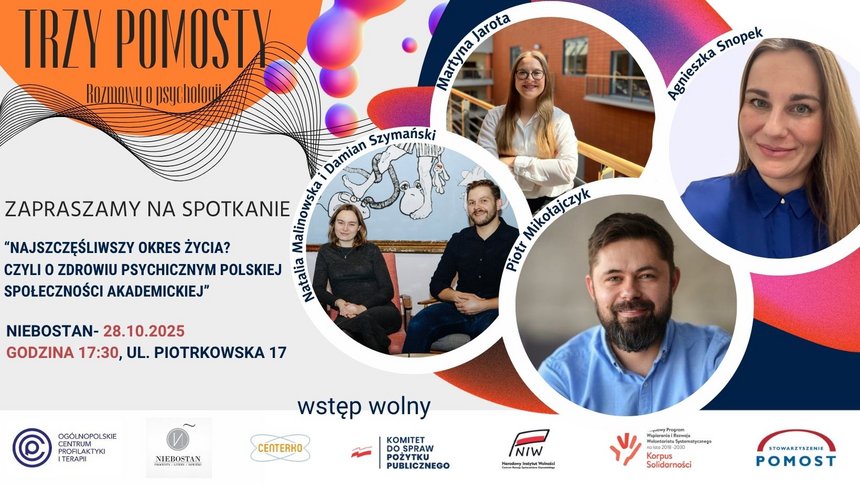 Po prawej stronie na plakacie widzimy cztery kółka a w nich są zdjęcia osób. Na plakacie zawarte są informacje zapraszające na otwarte spotkanie poświęcone zdrowiu psychicznemu w środowisku akademickim. Gdzie? Niebostan, ul. Piotrkowska 17, Łódź. Kiedy? 28 października (poniedziałek) godz. 17:30. "Wstęp wolny"